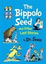 Dr Seuss, Dr. Seuss, Dr. Seuss, Dr. Seuss - The Bippolo Seed and other lost Stories