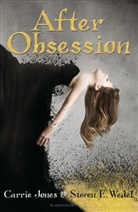 Carri Jones, Carrie Jones, Steven Wedel, Steven E Wedel, Steven E. Wedel - After Obsession
