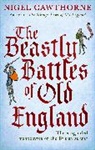 Nigel Cawthorne - The Beastly Battles of Old England