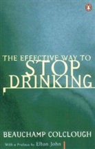 Beauchamp Colclough, Beechy Colclough, Colclough Beechy - The Effective Way to Stop Drinking