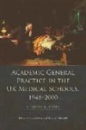 J. G. R. Howie, John Howie, John Whitfield Howie, John Howie, Michael Whitfield - Academic General Practice in the Uk Medical Schools, 19482000