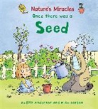 Judith Anderson, Judith Henegan, Mike Gordon - Nature's Miracles: Once there was a Seed