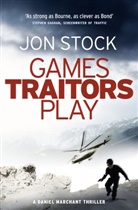 Jon Stock, Stock Jon - Games Traitors Play