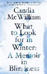 Candia McWilliam, McWilliam Candia - What to Look for in Winter