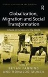 Bryan Fanning, Professor Bryan Fanning, Professor Bryan Munck Fanning, Ronaldo Munck, Ronaldo Fanning Munck, Bryan Fanning... - Globalization, Migration and Social Transformation