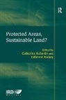 Catherine Rodary Aubertin, Ms Catherine Rodary Aubertin, Estienne Rodary, Ms Estienne Rodary, Catherine Aubertin, Ms Catherine Aubertin - Protected Areas, Sustainable Land?