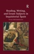 Ryan Prendergast, Prendergast Ryan - Reading, Writing, and Errant Subjects in Inquisitorial Spain