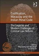 Wing-Cheong Wright Chan, Barry Wright, Wright Barry, Wing-Cheong Chan, Chan Wing-Cheong, Barry Wright... - Codification, Macaulay and the Indian Penal Code