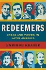 Enrique Krauze - Redeemers