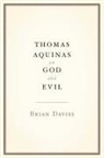 Brian Davies - Thomas Aquinas on God and Evil