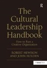 Robert Hewison, Robert/ Holden Hewison, Hewison Robert, John Holden - The Cultural Leadership Handbook
