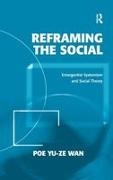 Poe Yu Wan, Poe Yu-ze Wan, Wan Poe Yu-ze, Poe Yu-Ze Wan - Reframing the Social Emergentist Systemism and Social Theory