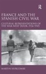 Martin Hurcombe, Hurcombe Martin - France and the Spanish Civil War