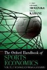 Stephen Shmanske, Stephen (EDT)/ Kahane Shmanske, Leo H. Kahane, Stephen Shmanske - The Oxford Handbook of Sports Economics