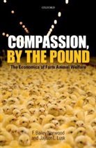 Jayson L. Lusk, Jayson L. (Professor and Willard Sparks Endowed Chair Lusk, F. Bailey Norwood, F. Bailey (Associate Professor Norwood, F. Bailey/ Lusk Norwood - Compassion, by the Pound