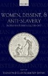 Elizabeth J. Clapp, Elizabeth J./ Jeffrey Clapp, Julie Roy Jeffrey, Elizabeth J. Clapp, Elizabeth J. (Senior Lecturer in American History Clapp, Clapp Elizabeth J.... - Women, Dissent and Anti-slavery in Britain and America, 1790-1865