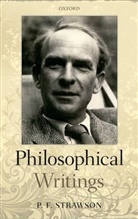 P F Strawson, P. F. Strawson, P. F. (formerly University of Oxford) Strawson, Peter Strawson, Michelle Montague, Galen Strawson - Philosophical Writings