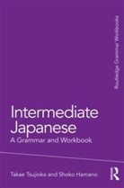 Shoko Hamano, Shoko (The George Washington University Hamano, Hamano Shoko, Takae Tsujioka, Takae (The George Washington University Tsujioka, Tsujioka Takae - Intermediate Japanese: A Grammar and Workbook