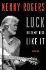 Kenny Rogers - Luck or Something Like It