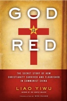 Liao Yiwu - God is Red