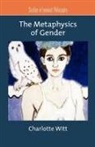 Charlotte Witt, Charlotte (Professor of Philosophy Witt - The Metaphysics of Gender
