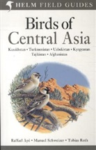 Raffael Aye, Raffael Ayé, Tobias Roth, Roth Tobias, Manuel Schweizer, Schweizer Manuel - Birds of Central Asia