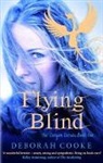 Deborah Cooke, Deborah (Author) Cooke - Flying Blind (The Dragon Diaries 1)