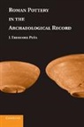 J. Theodore Pe¿a, J. Theodore Pena, J. Theodore Peña - Roman Pottery in the Archaeological Record