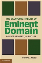 Thomas J. Miceli, Thomas J. (University of Connecticut) Miceli, Miceli Thomas J. - Economic Theory of Eminent Domain