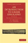 E. S. Roberts, E. S. Gardner Roberts, E.s. Gardner Roberts, E. A. Gardner, E. S. Roberts, Roberts E. S. - Introduction to Greek Epigraphy