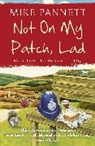 Mike Pannett, Pannett Mike - Not on My Patch, Lad