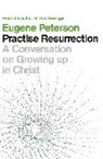 Eugene Peterson, Peterson Eugene - Practise Resurrection