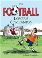 Ben Fraser, Ben Morgan Fraser, Jonny Morgan - Football Lover''s Companion