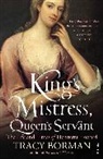 Tracy Borman, Borman Tracy - King's Mistress, Queen's Servant