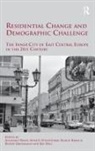 Katrin Großmann, Grossmann Katrin, Annegret Kabisch Haase, Annegret Steinfuhrer Haase, Sigrun Kabisch, Kabisch Sigrun... - Residential Change and Demographic Challenge