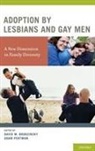 David M. (EDT)/ Pertman Brodzinsky, David M Brodzinsky, David M. Brodzinsky, David M. (Research and Project Director Brodzinsky, Brodzinsky David M., Adam Pertman... - Adoption by Lesbians and Gay Men