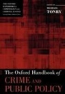Michael Tonry, Michael (EDT) Tonry, Michael Tonry, Michael (Sonosky Professor of Law and Public Policy Tonry, Tonry Michael - The Oxford Handbook of Crime and Public Policy