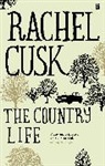 Rachel Cusk - The Country Life