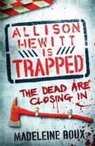 Madeleine Roux, Roux Madeleine - Allison Hewitt is Trapped