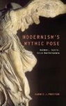 Preston, Carrie J. Preston - Modernism's Mythic Pose