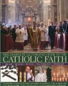 Reverend Ronald Creighton-Jobe, Charles Phillips, Charles Creighton-Jobe Phillips, Phillips Charles - Complete Illustrated Guide to the Catholic Faith