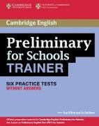 Sue Elliott, Liz Gallivan - Preliminary for Schools Trainer 6 Practice Tests without Answers