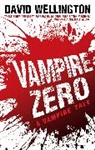 David Wellington, Wellington David - Vampire Zero