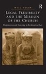 Will Adam, Adam Will - Legal Flexibility and the Mission of the Church