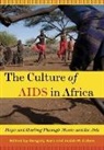 Gregory Barz, Gregory (EDT)/ Cohen Barz, Gregory Barz, Judah Cohen, Judah M Cohen, Judah M. Cohen - The Culture of AIDS in Africa
