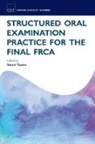 Rakesh Tandon, Rakesh (Consultant Anaesthetist Tandon, Rakesh Tandon, Rakesh (Consultant Anaesthetist Tandon - Structured Oral Examination Practice for the Final Frca