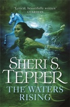 Sheri S Tepper, Sheri S. Tepper, Tepper Sheri S. - The Waters Rising