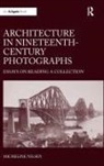 Micheline Nilsen, Nilsen Micheline - Architecture in Nineteenth Century Photographs
