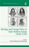 David Rommelse Onnekink, Dr. David Onnekink, Dr. David Rommelse Onnekink, Gijs Rommelse, Rommelse Gijs, David Onnekink... - Ideology and Foreign Policy in Early Modern Europe (1650-1750)