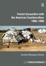 Caroline Maniaque Benton, Caroline Maniaque-Benton - French Encounters With the American Counterculture 1960-1980